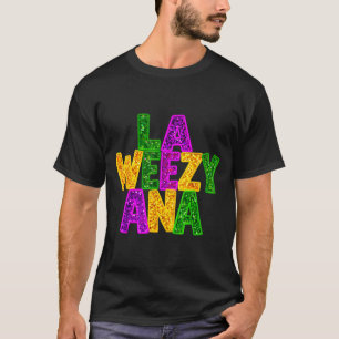 La weezy ana mardi gras louisiana new orleansLa we T-Shirt