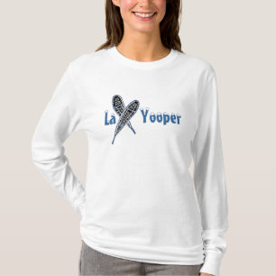 La Yooper Layooper Hoodie Snowshoe SHIRT DESIGNS!