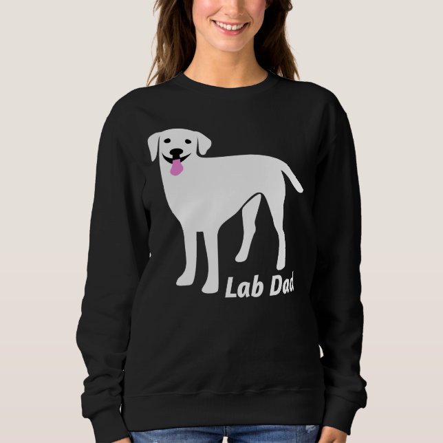 Lab Dad Cute White Labrador Retriever Sweatshirt (Front)