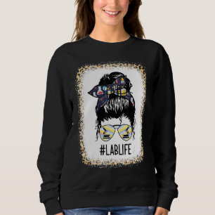 Lab Life Lab Tech Messy Bun Hair Woman Mothers Da Sweatshirt