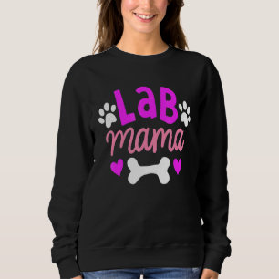 Lab Mama Labrador Retriever Owner Dog Mum Mother Sweatshirt