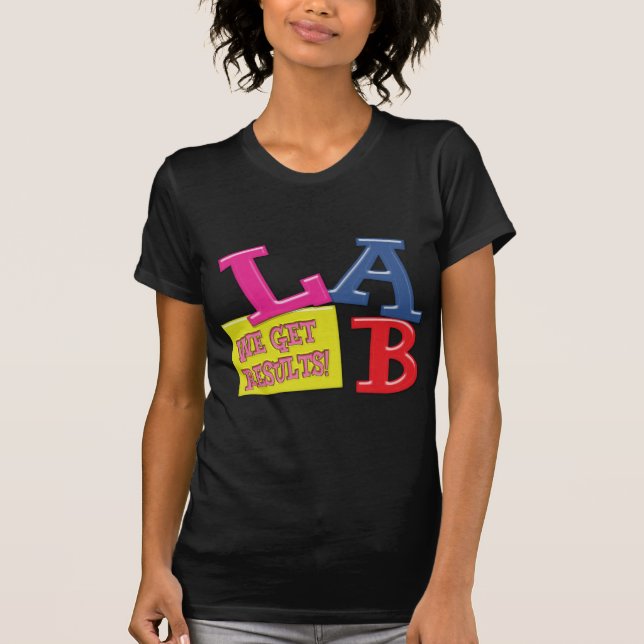 LAB MOTTO LABORATORY WE GET RESULTS! T-Shirt (Front)