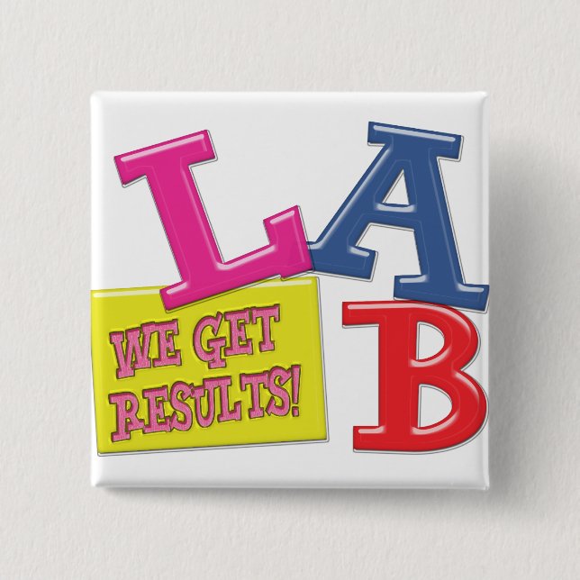 LAB MOTTO - WE GET RESULTS - MEDICAL LABORATORY 15 CM SQUARE BADGE (Front)