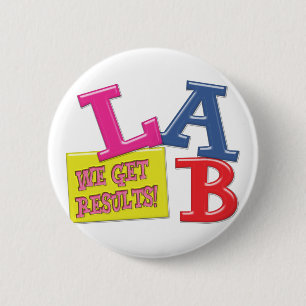 LAB MOTTO - WE GET RESULTS - MEDICAL LABORATORY 6 CM ROUND BADGE