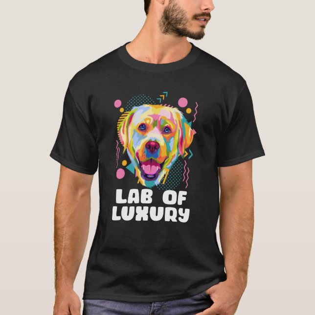 Lab of Luxury Labrador Retriever Dog Breed Humor T-Shirt (Front)