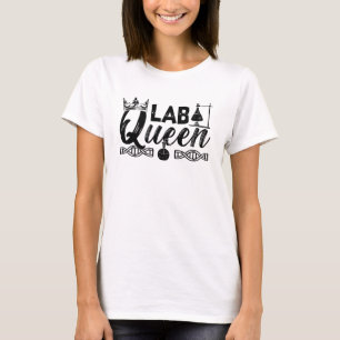 Lab Queen Lab Tech Laboratory Chemist Technician T-Shirt