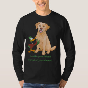 Lab Retriever And Duck Dinner Or Friend T-Shirt