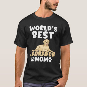 Lab Retriever Worlds Best Labrador Mom T-Shirt