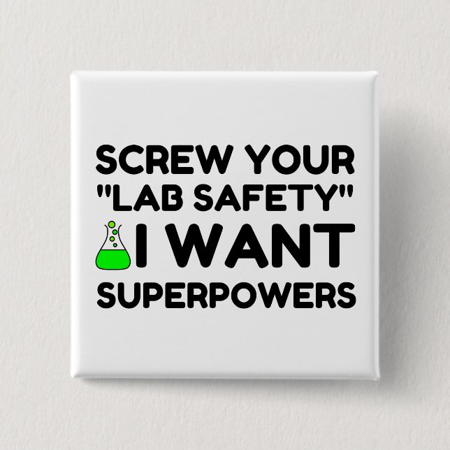 LAB SAFETY WANT SUPERPOWERS 15 CM SQUARE BADGE (Front)
