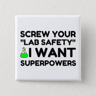 LAB SAFETY WANT SUPERPOWERS 15 CM SQUARE BADGE