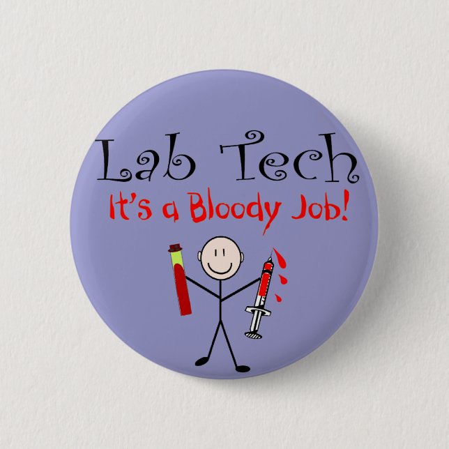 Lab Tech "It's a Bloody Job" 6 Cm Round Badge (Front)