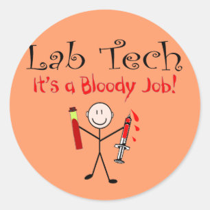 Lab Tech "It's a Bloody Job" Classic Round Sticker