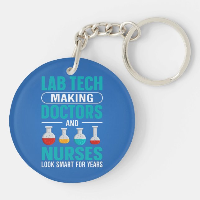 Lab Tech Making Doctors and Nurses Look Smart Key Ring (Back)