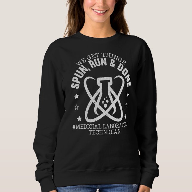 Lab Tech Medical Laboratory Technician  1 Sweatshirt (Front)