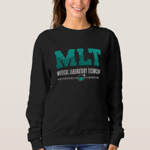 Lab Tech MLT Medical Laboratory Technician Science Sweatshirt
