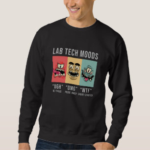 Lab Tech Moods Laboratory Science Technician Gift Sweatshirt