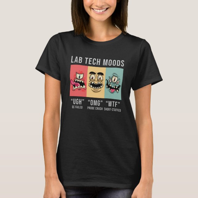 Lab Tech Moods Laboratory Science Technician Gift T-Shirt (Front)