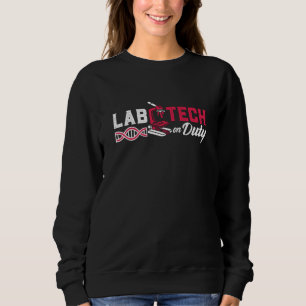 Lab Tech On Duty Laboratory Technician Science Sweatshirt