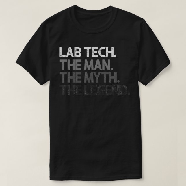 Lab Tech The Man Myth Legend Gift  T-Shirt (Design Front)