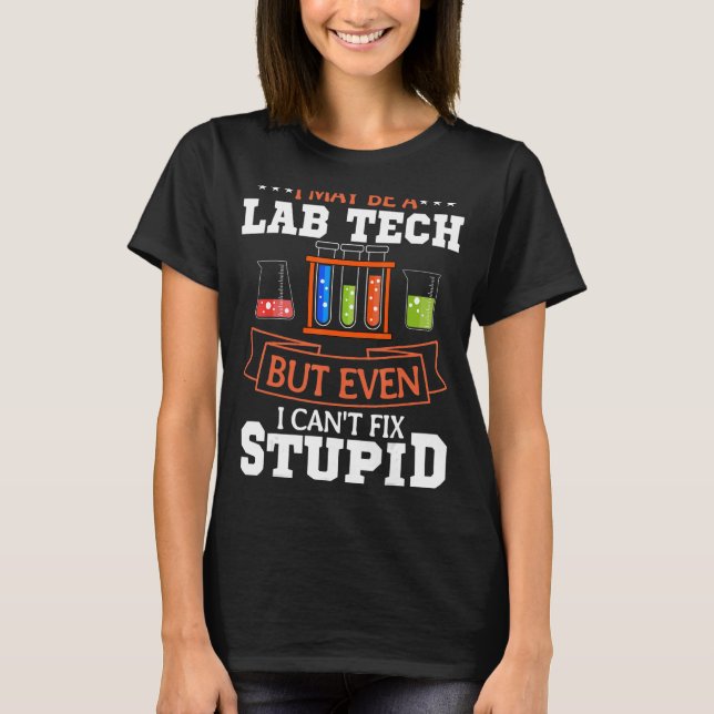 Lab Technician Laboratory Assistant Medical Scient T-Shirt (Front)