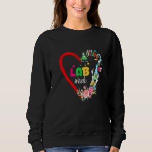 Lab Week 2022 Laboratory Tech Heart Technologist Sweatshirt