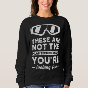 Lab Week Lab Tech Science Medical Technologist Gee Sweatshirt