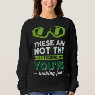 Lab Week Lab Tech Science Medical Technologist Gee Sweatshirt