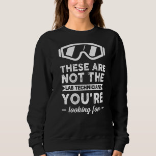 Lab Week Lab Tech Science Medical Technologist Gee Sweatshirt