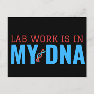 LAB WORK IS IN MY DNA POSTCARD