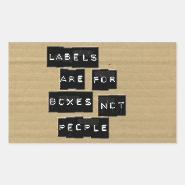 Labels are for Boxes not People (Front)