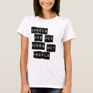 Labels are for Boxes not People T-Shirt