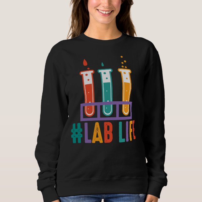 Lablife Test Tubes Medical Laboratory Science Tech Sweatshirt (Front)