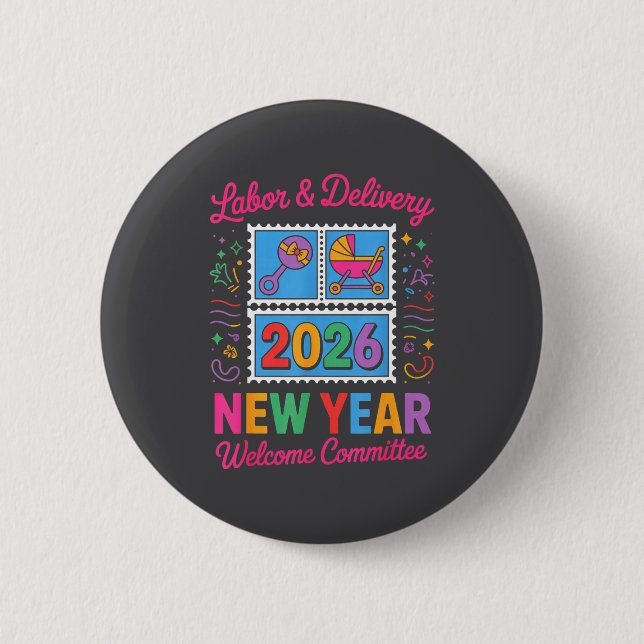 Labor &amp; Delivery 2026 New Year Welcome Committ 6 Cm Round Badge (Front)