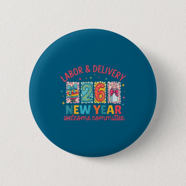 Labor &amp; Delivery 2026 New Year Welcome Committ 6 Cm Round Badge (Front)
