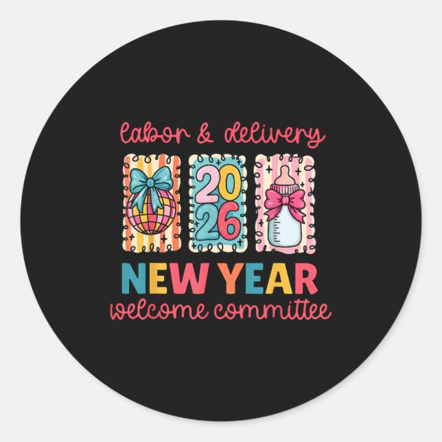 Labor &amp; Delivery 2026 New Year Welcome Committ Classic Round Sticker (Front)