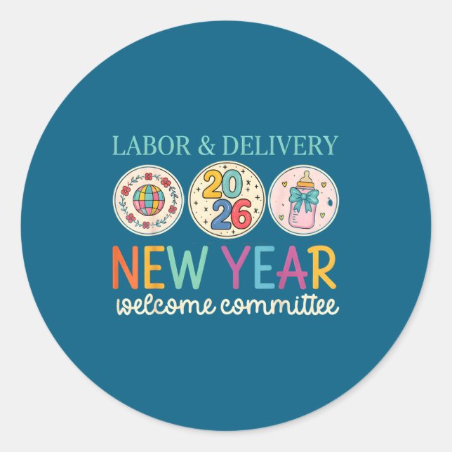 Labor &amp; Delivery 2026 New Year Welcome Committ Classic Round Sticker (Front)