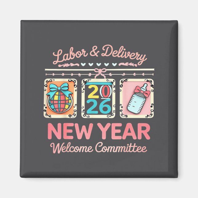 Labor &amp; Delivery 2026 New Year Welcome Committ Magnet (Front)