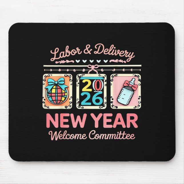 Labor &amp; Delivery 2026 New Year Welcome Committ Mouse Pad (Front)