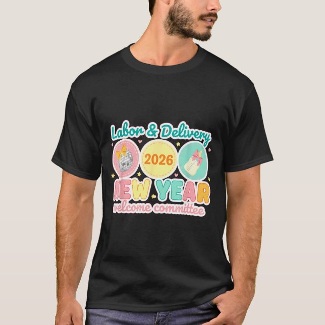 Labor &amp; Delivery 2026 New Year Welcome Committ T-Shirt (Front)