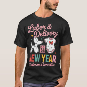Labor &amp; Delivery 2026 New Year Welcome Committ T-Shirt