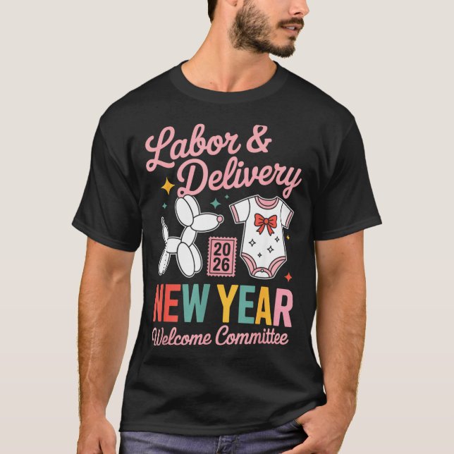 Labor &amp; Delivery 2026 New Year Welcome Committ T-Shirt (Front)