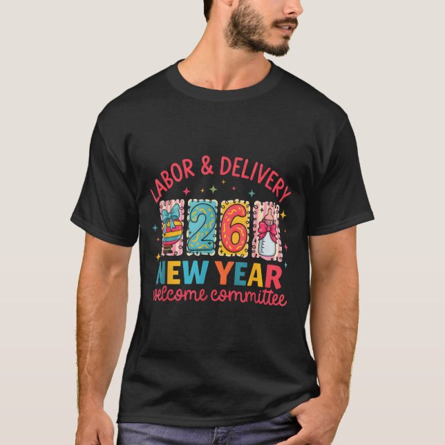 Labor &amp; Delivery 2026 New Year Welcome Committ T-Shirt (Front)