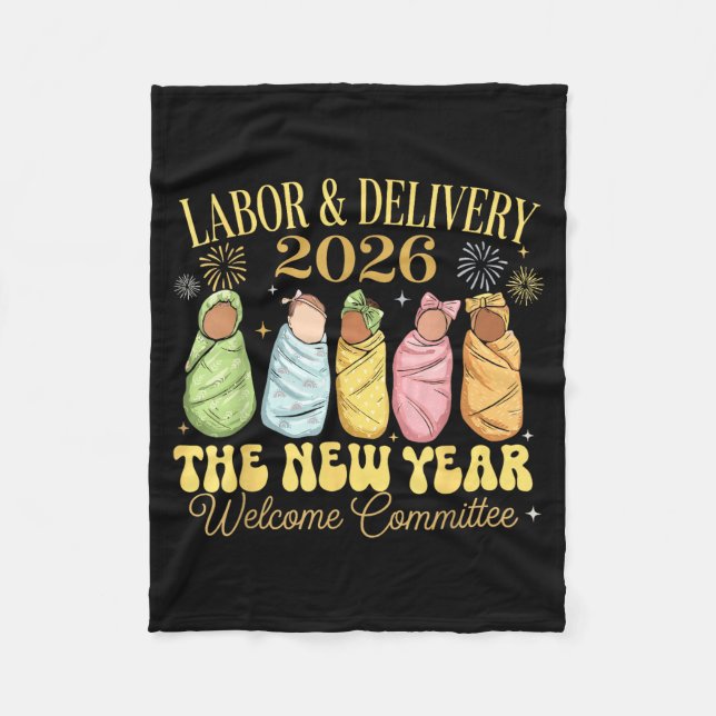 Labor And Delivery 2026 New Year Welcome Committee Fleece Blanket (Front)