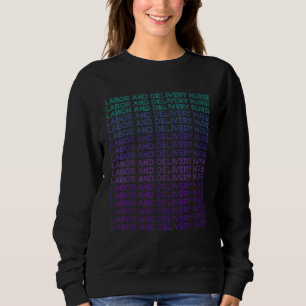 Labor And Delivery Nurse L & D Retro Sweatshirt
