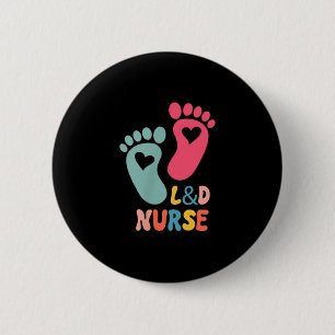 Labor And Delivery Nurse Tee L&amp;d Shirt - Labor 6 Cm Round Badge