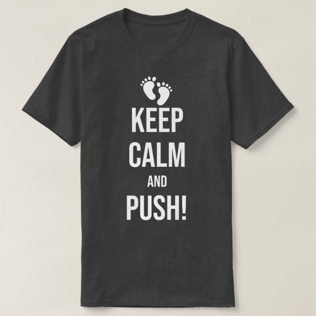 Labor and Delivery Pregnant Pregnancy Keep Calm an T-Shirt (Design Front)
