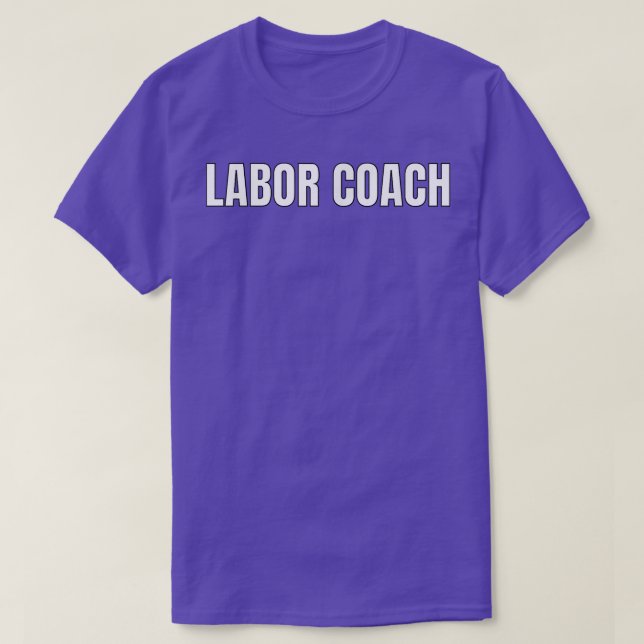 Labor Coach ShirtPregnancy Announcement Shirts 357 (Design Front)