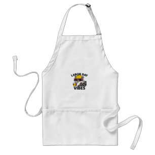 Labor Day Vibes! Happy Labor Day! Classic Standard Apron