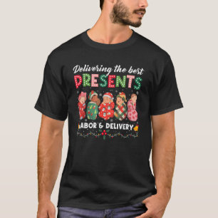 Labor Delivery Nurse Delivering The Best Presents  T-Shirt