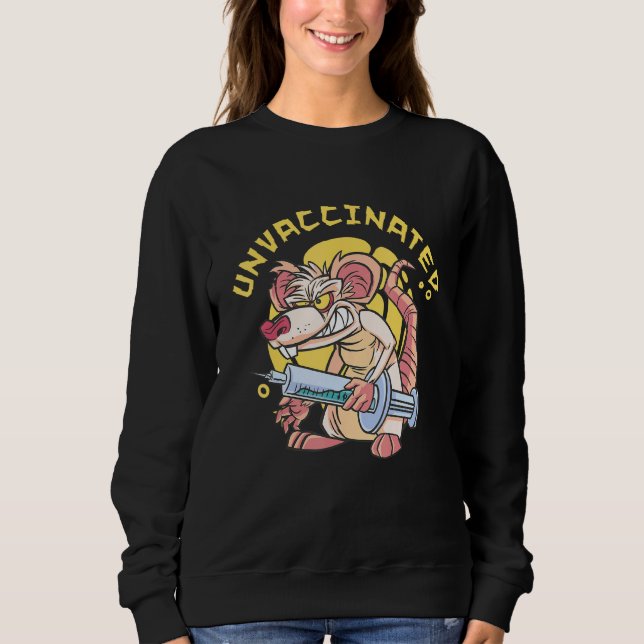 Laboratory Rat Unmasked Unmuzzled Compulsory Vacci Sweatshirt (Front)